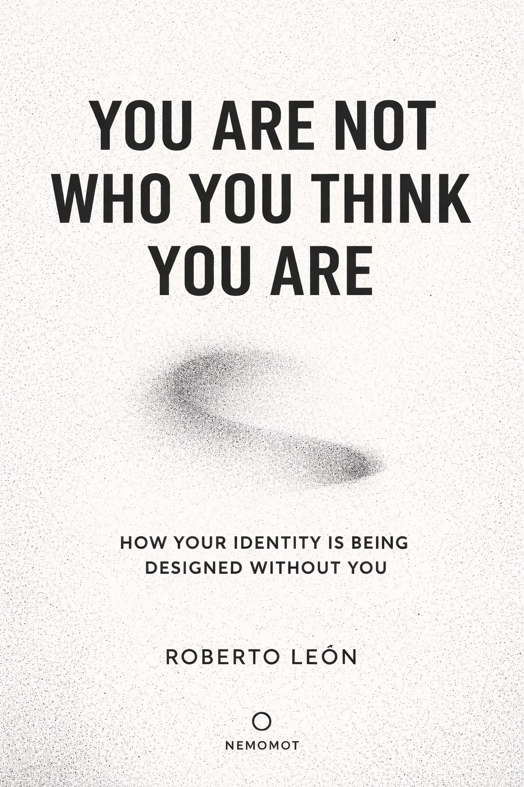 You Are Not Who You Think You Are